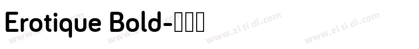 Erotique Bold字体转换